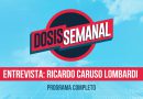 Ricardo Caruso Lombradi en Dosis semanal